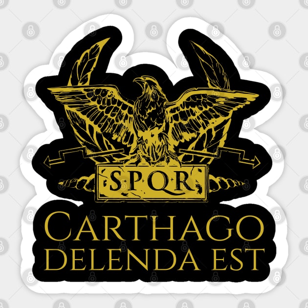 Ancient Roman Quote SPQR Eagle - Carthage Must Be Destroyed Sticker by Styr Designs